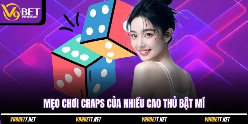 meo-choi-craps-cua-nhieu-cao-thu-bat-mi