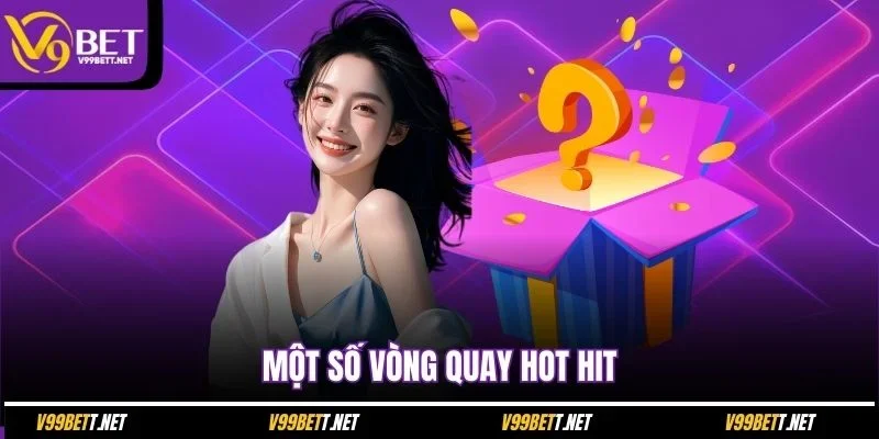 mot-so-vong-quay-hot-hit