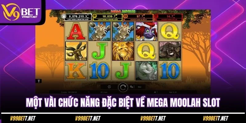 mot-vai-chuc-nang-dac-biet-ve-mega-moolah-slot