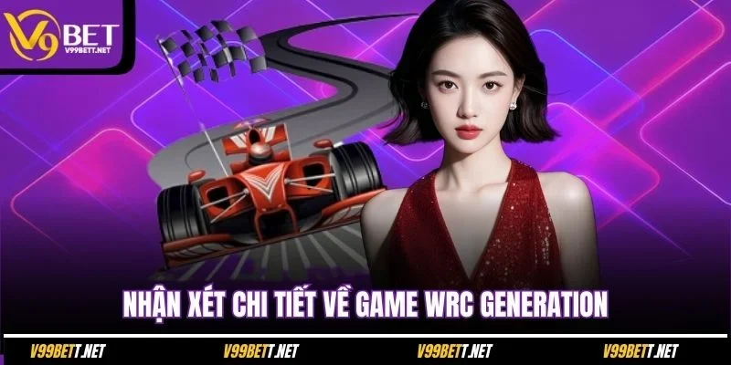 nhan-xet-chi-tiet-ve-game-wrc-generation