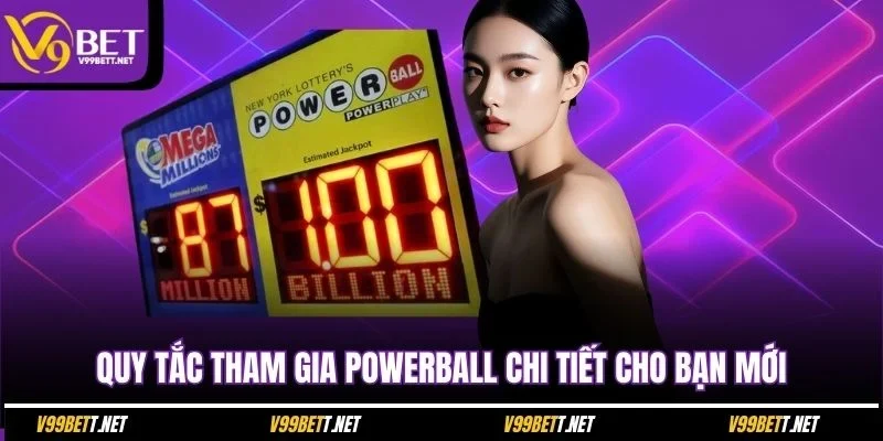 quy-tac-tham-gia-powerball-chi-tiet-cho-ban-moi