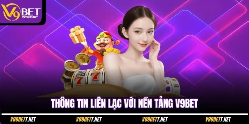 thong-tin-lien-lac-voi-nen-tang-v9bet