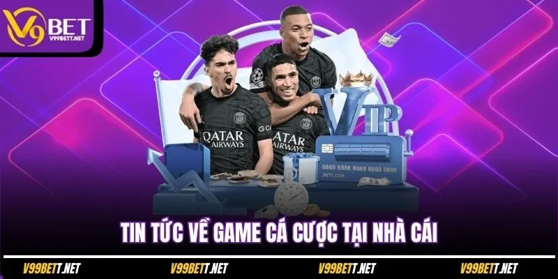 tin-tuc-ve-game-ca-cuoc-tai-nha-cai